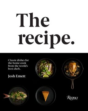 portada The Recipe: Classic Dishes for the Home Cook From the World'S Best Chefs (en Inglés)