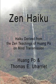 portada Zen Haiku: Haiku derived from the Zen Teachings of Huang Po on Mind Transmission (in English)