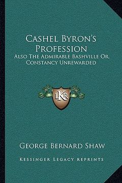 portada cashel byron's profession: also the admirable bashville or, constancy unrewarded (in English)