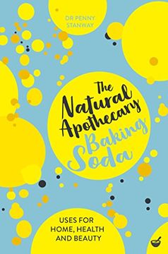 portada The Natural Apothecary: Baking Soda: Tips for Home, Health and Beauty (en Inglés)
