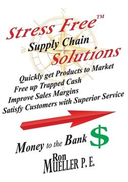portada Stress Freetm Supply Chain Solutions (en Inglés)