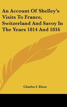 portada an account of shelley's visits to france, switzerland and savoy in the years 1814 and 1816