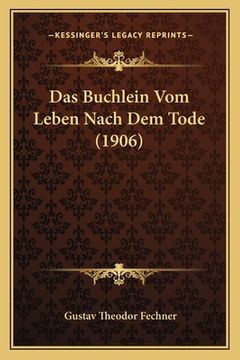 portada Das Buchlein Vom Leben Nach Dem Tode (1906) (en Alemán)