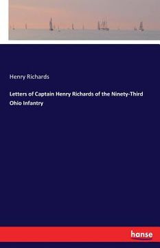 portada Letters of Captain Henry Richards of the Ninety-Third Ohio Infantry (en Inglés)