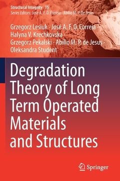 portada Degradation Theory of Long Term Operated Materials and Structures (en Inglés)