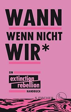 portada Wann Wenn Nicht Wir*: Ein Extinction Rebellion Handbuch (en Alemán)