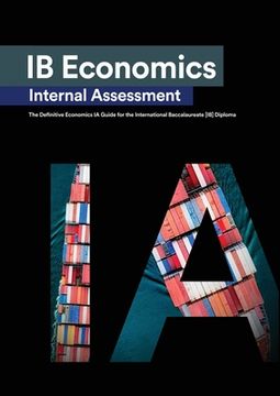 portada IB Economics Internal Assessment: The Definitive IA Commentary Guide For the International Baccalaureate [IB] Diploma (en Inglés)