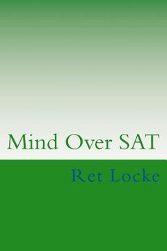 portada Mind Over SAT: Mastering the Mental Side of the SAT (in English)