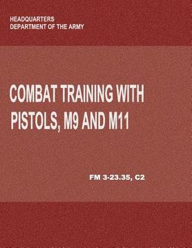 portada Combat Training with Pistols, M9 and M11 (FM 3-23.35, C2) (en Inglés)