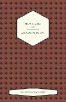 portada Mary Stuart - 1587 (Celebrated Crimes Series) 
