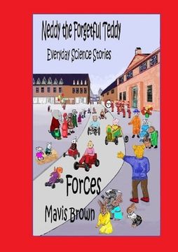 portada Neddy the Forgetful Teddy Everyday Science Stories: Forces (in English)
