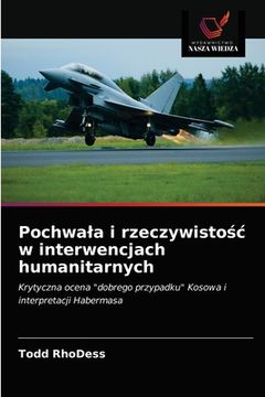 portada Pochwala i rzeczywistośc w interwencjach humanitarnych (en Polaco)