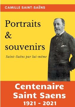 portada Portraits et souvenirs: Saint-Saëns par lui-même (centenaire Saint-Saëns 1921-2021) (en Francés)