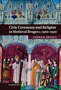 portada Civic Ceremony and Religion in Medieval Bruges C. 1300-1520 (in English)