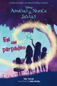 portada Amigas De Nunca Jamás 1. En Un Parpadeo (in Spanish)