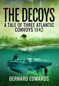 portada The Decoys: A Tale of Three Atlantic Convoys 1942 (in English)