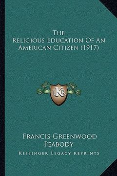 portada the religious education of an american citizen (1917) (in English)