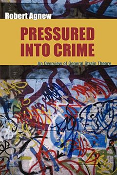 portada Pressured Into Crime: An Overview of General Strain Theory 
