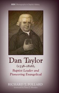 portada Dan Taylor (1738-1816), Baptist Leader and Pioneering Evangelical (9) (Monographs in Baptist History) (en Inglés)