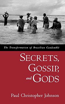 portada Secrets, Gossip, and Gods: The Transformation of Brazilian Candomblé (en Inglés)