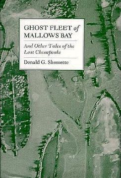 portada ghost fleet of mallows bay: and other tales of the lost chesapeake (en Inglés)
