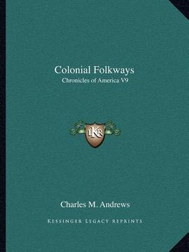 portada colonial folkways: chronicles of america v9 (in English)