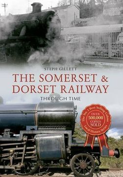 portada The Somerset & Dorset Railway Through Time