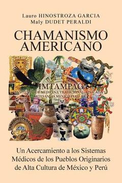 portada Chamanismo Americano: Un Acercamiento a los Sistemas Médicos de los Pueblos Originarios de Alta Cultura de México y Perú