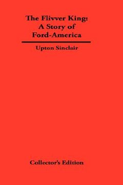 portada the flivver king: the story of ford-america (en Inglés)