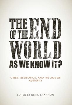 portada The End of the World as We Know It?: Crisis, Resistance, and the Age of Austerity (en Inglés)
