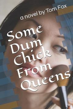 portada Some Dum Chick from Queens (in English)