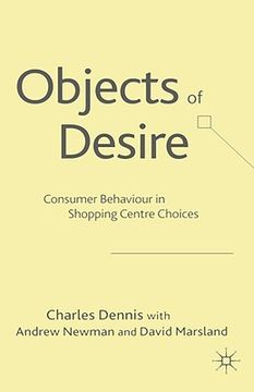 portada objects of desire: consumer behaviour in shopping centre choices (en Inglés)