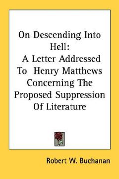portada on descending into hell: a letter addressed to henry matthews concerning the proposed suppression of literature (in English)