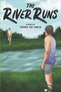 portada The River Runs: Stories (en Inglés)