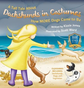 portada A Tall Tale About Dachshunds in Costumes (Hard Cover): How MORE Dogs Came to Be (Tall Tales # 3) 