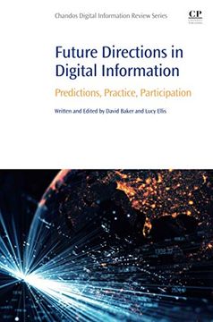 portada Future Directions in Digital Information: Predictions, Practice, Participation (Chandos Digital Information Review) (en Inglés)