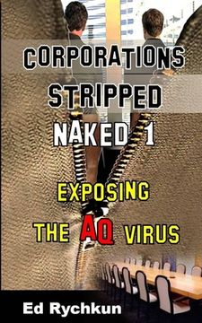 portada Corporations Stripped Naked 1: Exposing The AQ Virus (en Inglés)