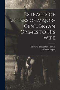 portada Extracts of Letters of Major-Gen'l Bryan Grimes to his Wife