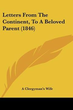 portada letters from the continent, to a beloved parent (1846) (in English)