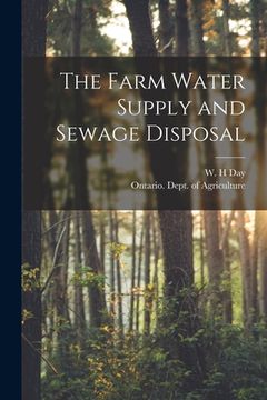 portada The Farm Water Supply and Sewage Disposal [microform] (en Inglés)