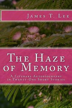 portada The Haze of Memory: A Literary Autobiography (in English)