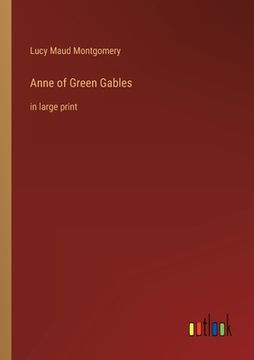portada Anne of Green Gables: in large print (in English)