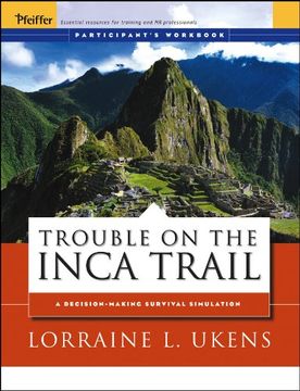 portada Trouble on the Inca Trail: Participant's Workbook: A Decision-making Survival Simulation (Pfeiffer Essential Resources for Training and HR Professionals)