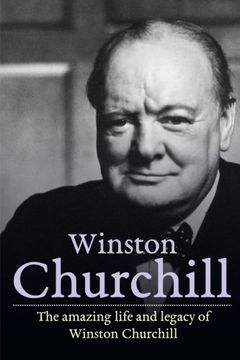 portada Winston Churchill: The Amazing Life and Legacy of Winston Churchill 
