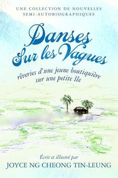 portada Danses sur les vagues: Rêveries d'une jeune boutiquière sur une petite île (en Francés)