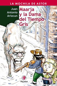 portada Maarja y la Dama del Tiempo Gris (la Mochila de Astor. Serie Roja) (in Spanish)