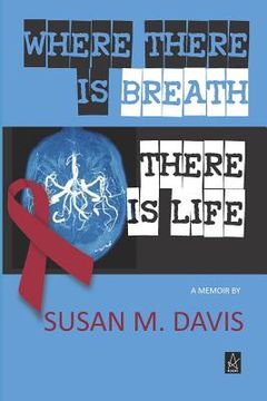 portada Where There Is Breath, There Is Life: A Memoir (en Inglés)