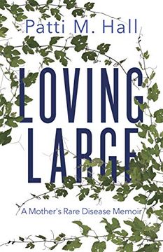 portada Loving Large: A Mother's Rare Disease Memoir (in English)
