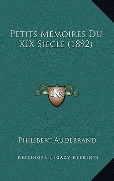 portada Petits Memoires Du XIX Siecle (1892) (en Francés)