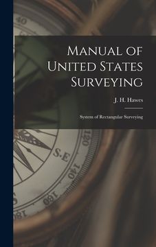 portada Manual of United States Surveying: System of Rectangular Surveying (in English)